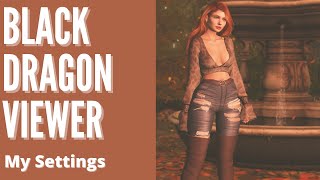 Episode 10: My Black Dragon Viewer Settings