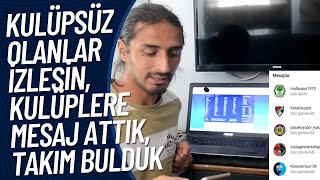 Seçmeler Bitti! Kulüpsüz Kalanlar İzlesin, Kulüplere Mesaj Attım.