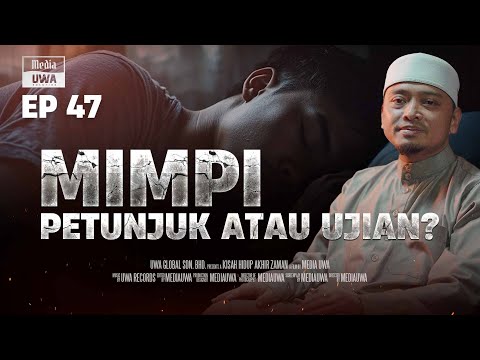 Akhir Zaman - Mimpi Di Akhir Zaman ; Petunjuk Atau Ujian?  [Ep. 47] | Ustaz Wadi Annuar