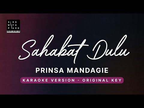 Sahabat Dulu - Prinsa Mandagie (Original Key Karaoke) - Piano Instrumental Cover with Lyrics