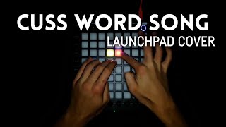 The Cuss Word Song | Launchpad Cover