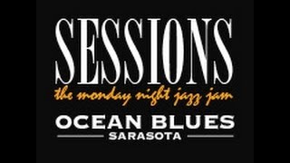 Monday Night Jazz Sessions Ocean Blues Feb 11th 2013