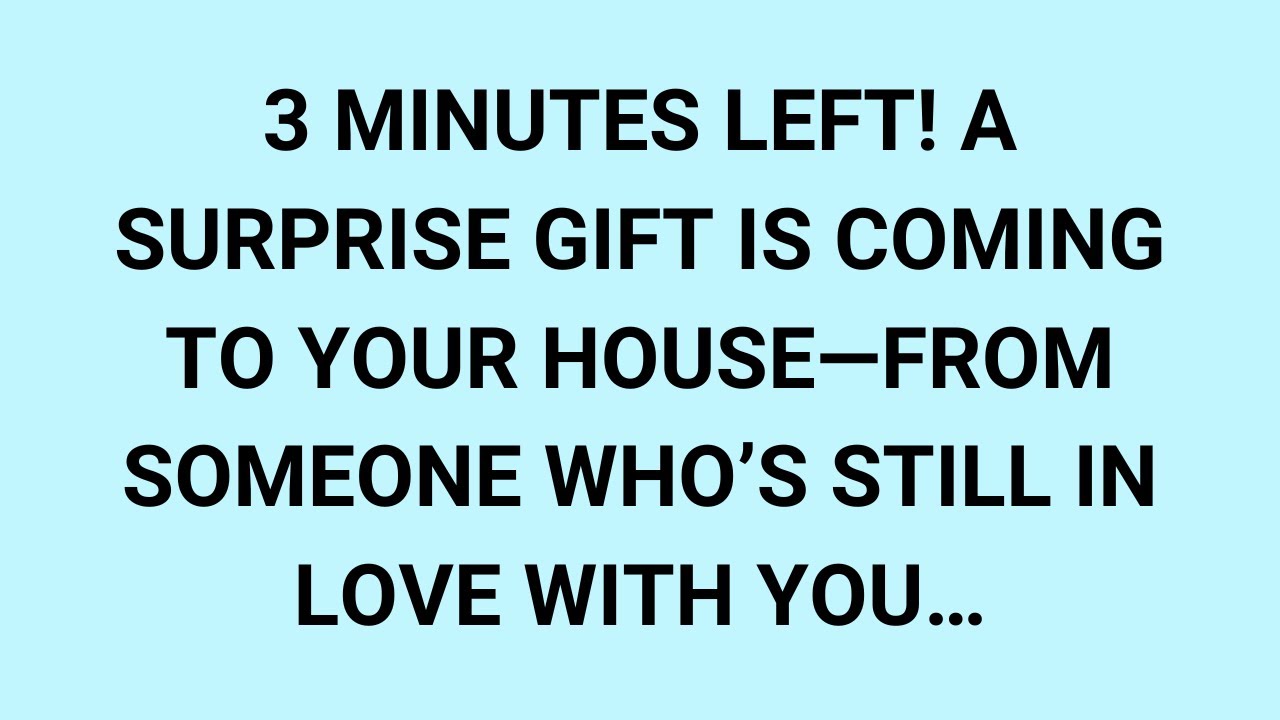 🧾3 MINUTES LEFT! A SURPRISE GIFT IS COMING TO YOUR HOUSE—FROM SOMEONE WHO’S STILL IN LOVE WITH YOU…