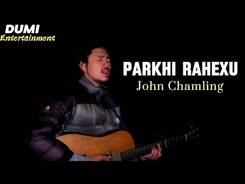 Parkhi Rahexu - John Chamling (Raw Version)
