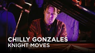 Chilly Gonzales | Knight Moves | First Play Live