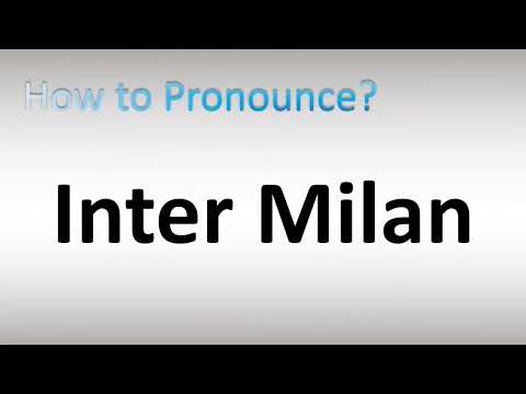 How to Pronounce Inter Milan