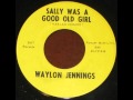 Waylong Jennings Sally Was a Good Old Girl ...