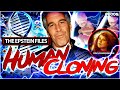 The Epstein Files EPSTEIN HUMAN CLONING ELITES AND CONTROL Disclosure Known