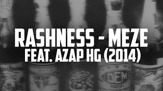 Rashness - Meze (Feat. Azap HG)