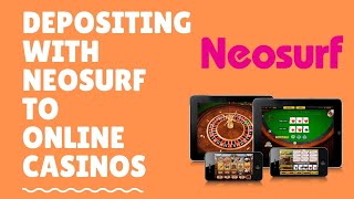 How to Deposit with Neosurf to Online Casinos