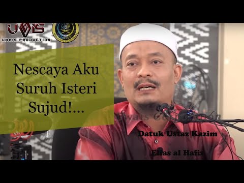 [Siri 5] Nescaya Aku Suruh Isteri Sujud kepada Suami! Kalau... | Datuk Ustaz Kazim Elias