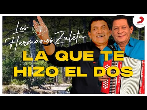 La Que Te Hizo El Dos, Los Hermanos Zuleta - Letra Oficial