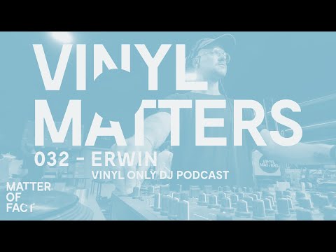 Erwin - Deep House Vinyl Only DJ Mix - VINYL MATTERS 032