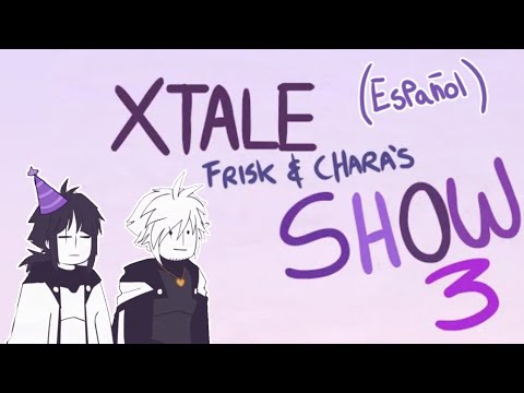 EL SHOW DE XTALE FRISK Y CHARA 3 - [By Jakei] || Fandub Español Latino || Doblaje Random