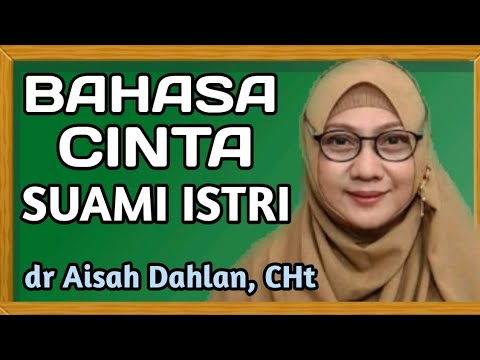 dr Aisah Dahlan CHt - Bahasa Kasih (Cinta) Suami Istri Seminar Parenting Keluarga - dr Aisyah Dahlan