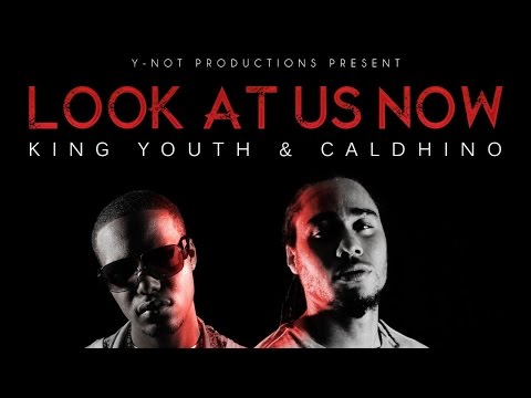 Caldhino & King Youth - Look At Us Now - July 2014