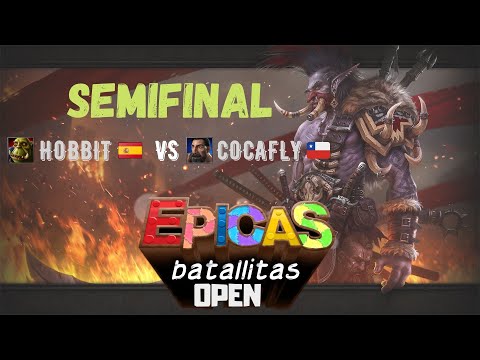 Épicas Batallitas OPEN - Semifinal (bo3) - Hobbit (Orc) vs Cocafly (Hu)