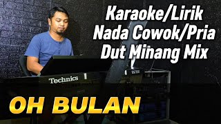 Download lagu OH BULAN ( Versi Remix ) - KARAOKE/LIRIK NADA PRIA mp3