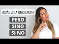 PERO vs. SINO: Diferencia Entre PERO, SINO, SINO QUE | How to Say BUT in Spanish: PERO or SINO?