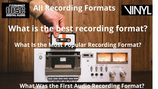 Recording Formats: Which Format Offers the Best Quality? Which Is the Best?