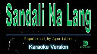 Agot Isidro - Sandali Na Lang (karaoke version)