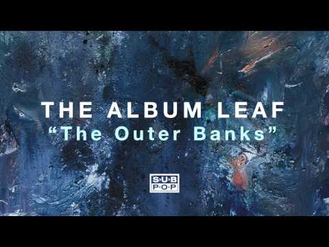 The Album Leaf - The Outer Banks