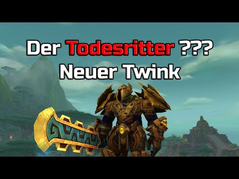 Der Todesritter | Neustart meines Twinks | Was passiert als erstes ?