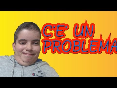C'E' UN PROBLEMA