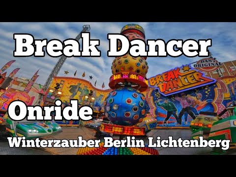 ⁴ᴷ Break Dancer das Orginal - Dreher Vespermann - Onride | Winterzauber Berlin Lichtenberg 2022