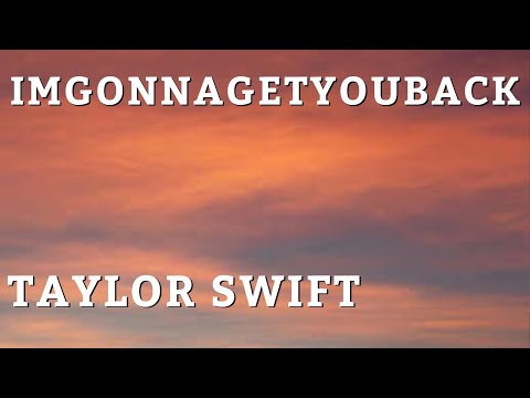 Taylor Swift - imgonnagetyouback