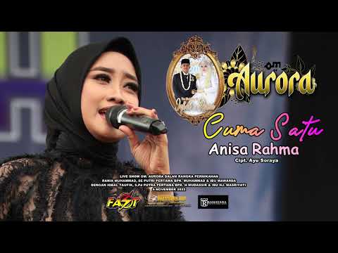 CUMA SATU -  ANISA RAHMA - AURORA LIVE KELAPA GADING RAMAYANA AUDIO