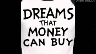 Dreams Money Can Buy By A-D
