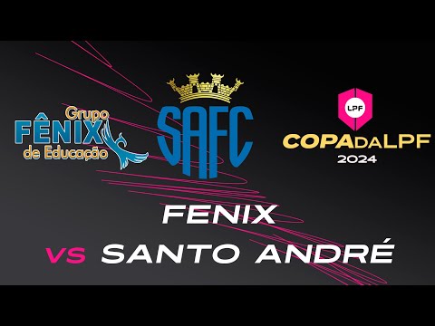 AO VIVO | FENIX X SANTO ANDRÉ | COPA DA LPF FEMININO SUB 15