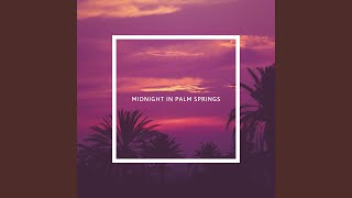 Midnight In Palm Springs Music Video