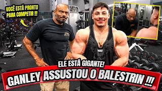 GANLEY ASSUSTOU O  BALESTRIN - ELE ESTÁ FICANDO GIGANTE!!!