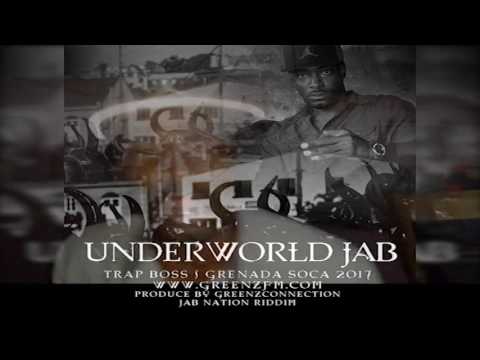 NEW MUSIC | JAB NATION RIDDIM - TRAP BOSS - UNDERWORLD JAB | GRENADA SOCA 2017