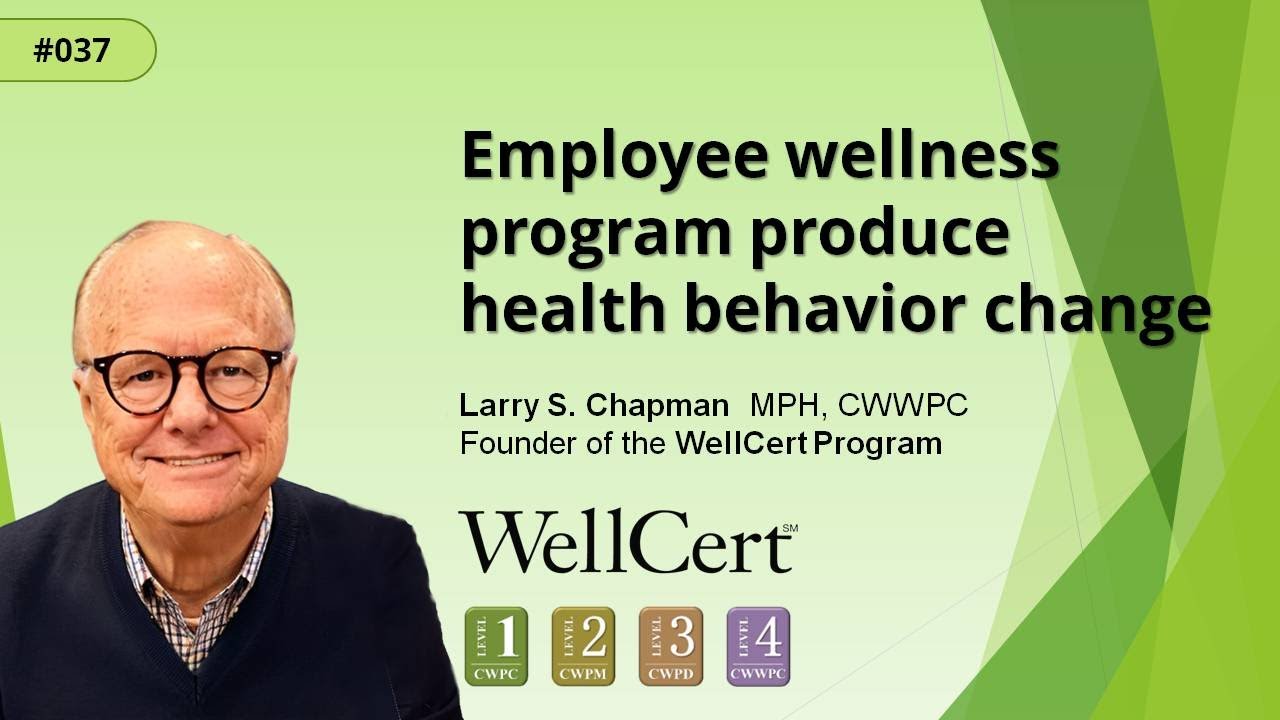 #037 How can you be sure that your employee wellness program will produce long term health behavior change?