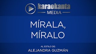Karaokanta - Alejandra Guzmán - Mírala míralo