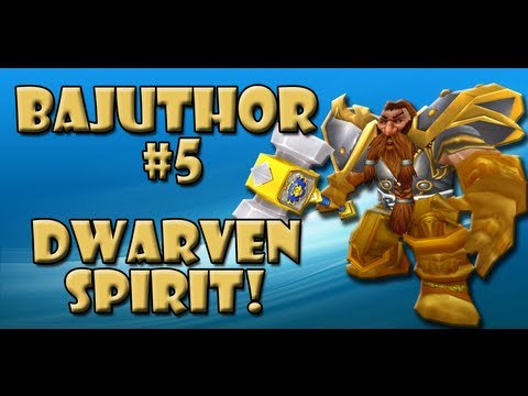 Bajuthor #5 - Dwarven Spirit - Ret Paladin Commentary