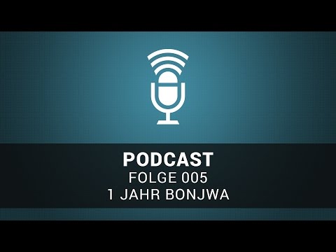 Podcast 05: 1 Jahr Bonjwa