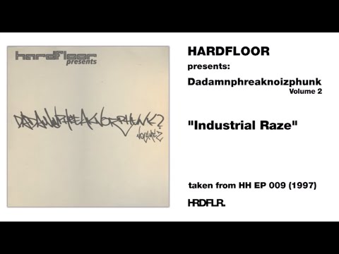 Hardfloor presents: Dadamnphreaknoizphunk Volume 2 - "Industrial Raze" (1997)