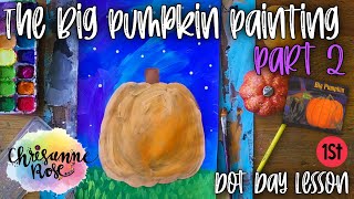 The Big Pumpkin Pumpkin Painting Part 2: Painting the Pumpkin - Easy Art Lesson for Classrooms
