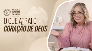 O que Atrai o Coração de Deus