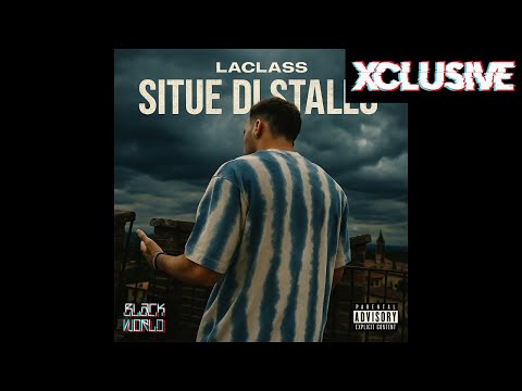 LACLASS - Situe di stallo (Prod. OkKidd x Peppo) | BLACKWORLD XCLUSIVE