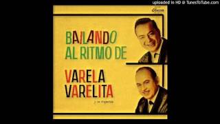 Qué Amargura!, Orquesta Varela-Varelita