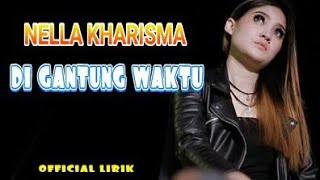 Download lagu Nella Kharisma - digantung waktu [ LIRIK ] mp3