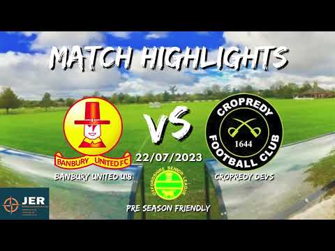 Banbury Utd U18 vs. Cropredy Devs - Pre Season Friendly - MATCH HIGHLIGHTS 22/07/2023