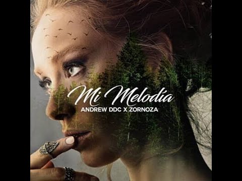 Andrew ddc ft @Zornoza - Mi melodia Letra oficial
