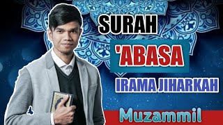 Download lagu SURAH ABASA IRAMA JIHARKAH (AJAM) MUZAMMIL HASBALLAH | Audio   Text mp3