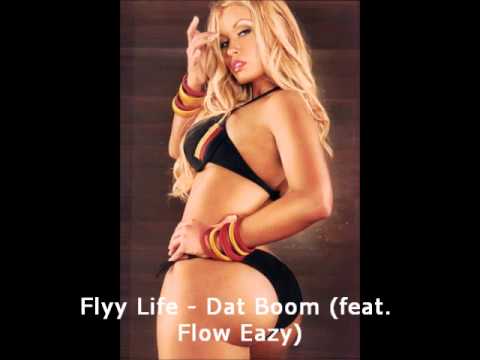 Flyy Life - Dat Boom (feat. Flow Eazy)